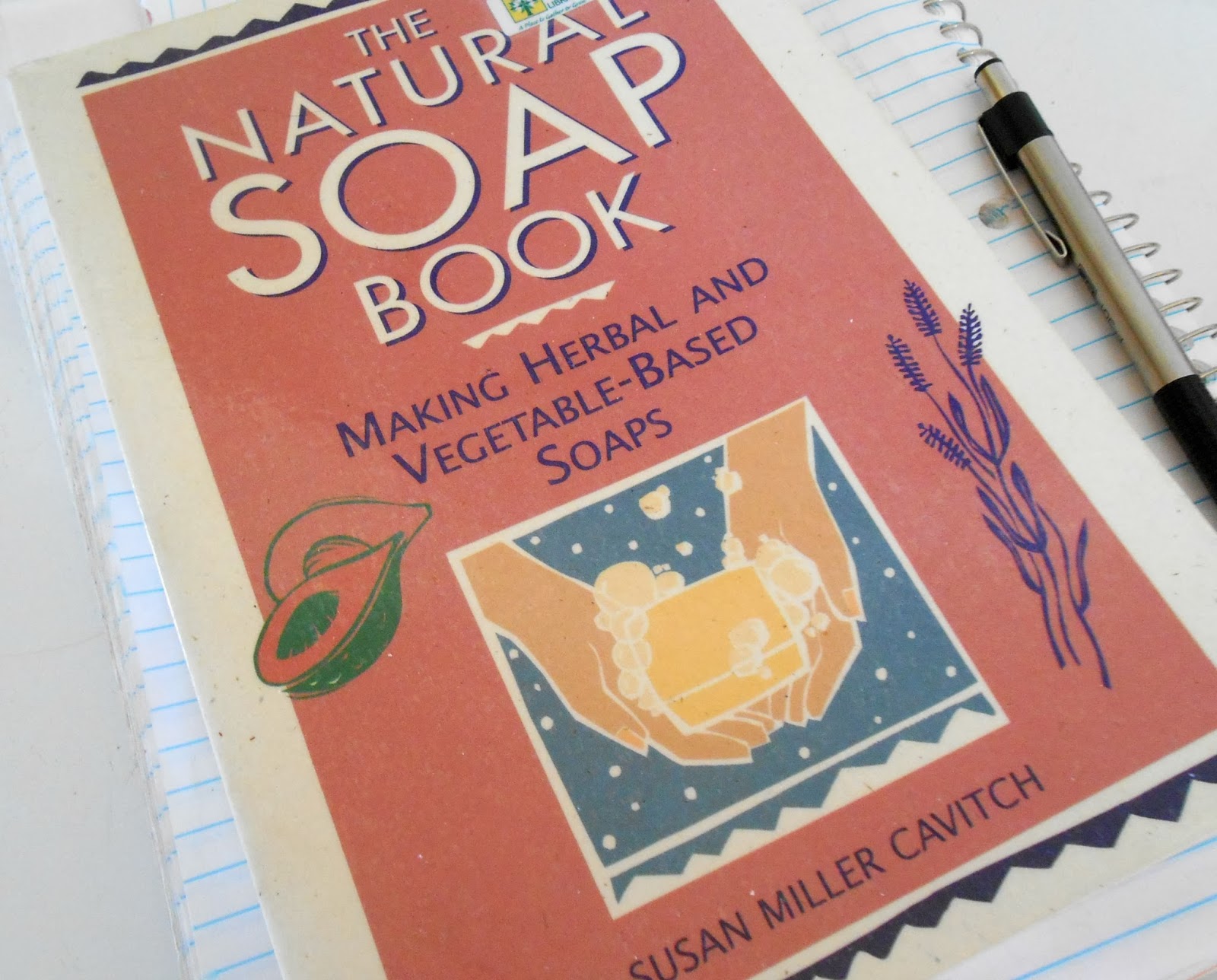 The Natural Soap Book by Susan Miller Cavitch